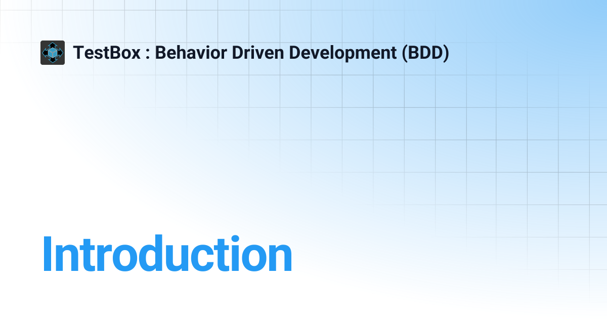 Introduction | v4.x | TestBox : Behavior Driven Development (BDD)