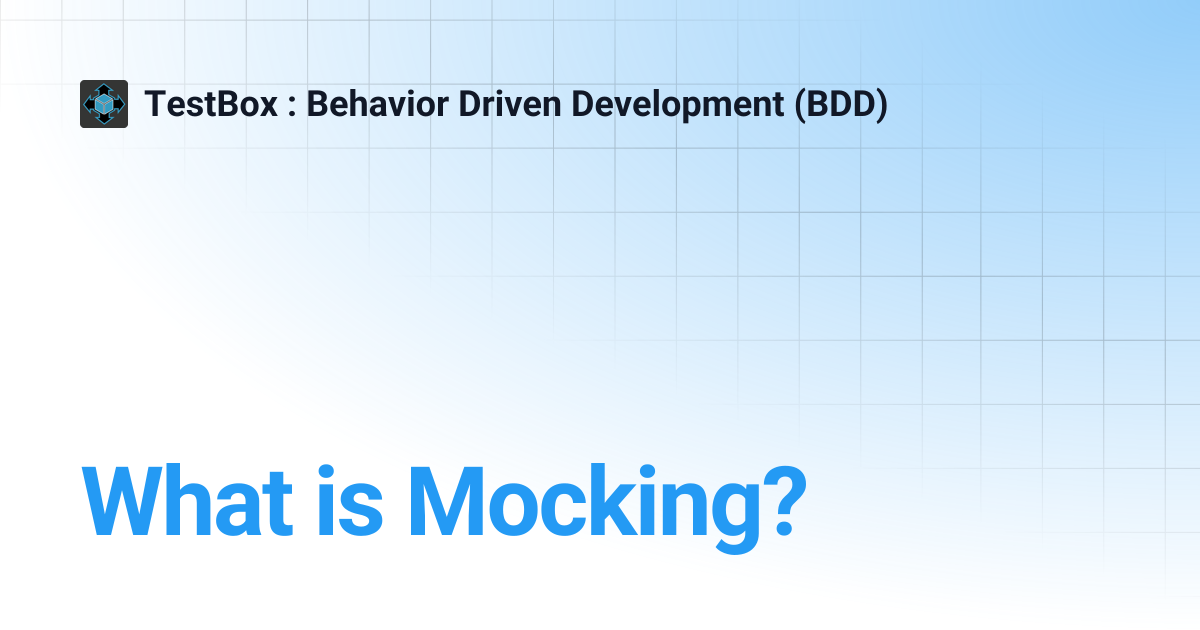 What is Mocking? | TestBox : Behavior Driven Development (BDD)