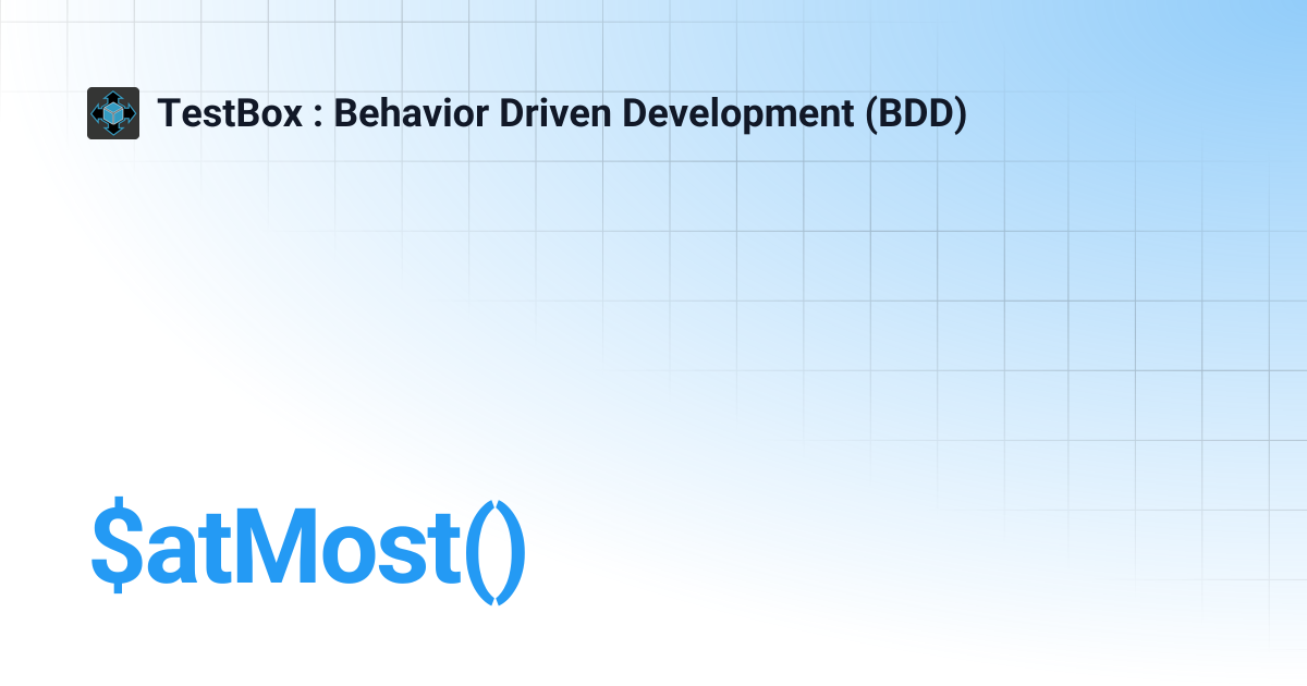 $atMost() | TestBox : Behavior Driven Development (BDD)