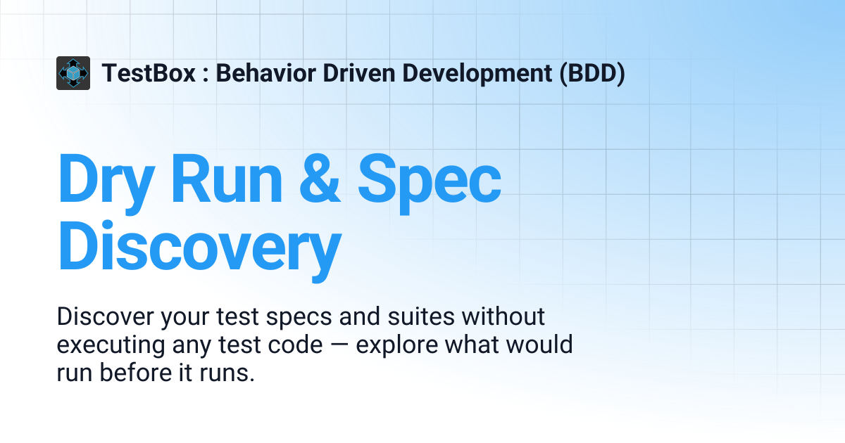 Dry Run & Spec Discovery | TestBox : Behavior Driven Development (BDD)