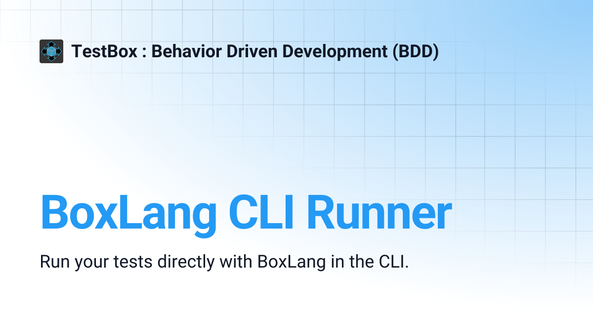 BoxLang CLI Runner | TestBox : Behavior Driven Development (BDD)